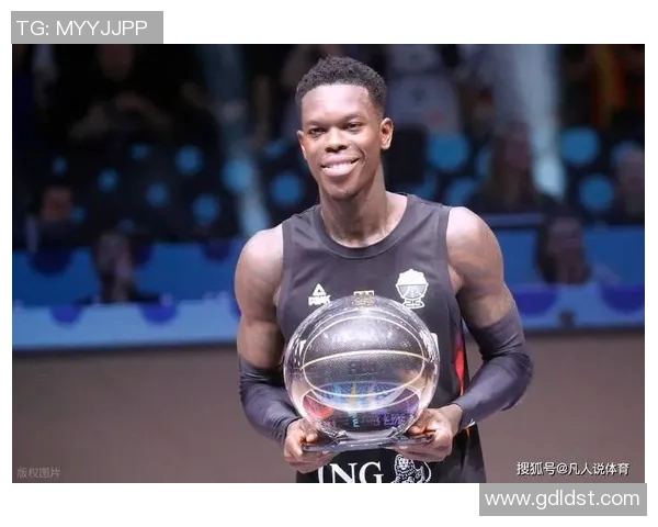 丹尼斯施罗德的篮球之路与未来展望：从NBA新星到球队核心的成长历程